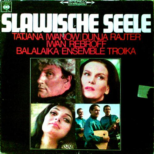     Tatjana Iwanow Dunja Rajter Iwan Rebroff Balalaika-Ensemble Troika Slawische Seele 1968