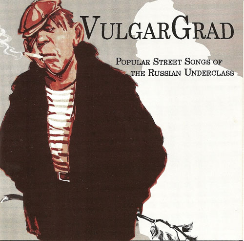VulgarGrad Street Songs of the Russian Underclass 2005