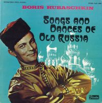 Борис Рубашкин «Songs And Danced Of Old Russia» 1970 (LP)