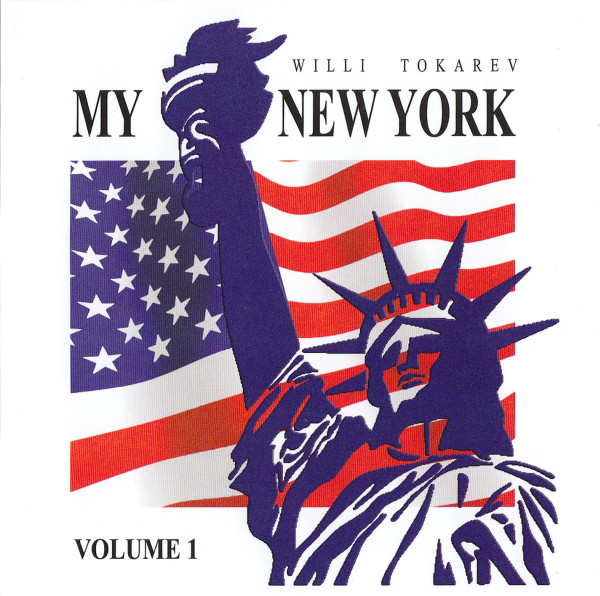 Вилли Токарев Мой Нью-Йорк, диск 1 2009 (CD) Willi Tokarev – My New York. Volume 1