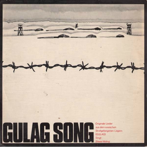 Слава Вольный Песня ГУЛАГа Slawa Wolnyj Gulag Song 1974 (LP)