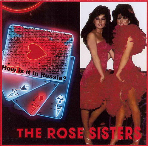 The Rose Sisters How is it in Russia? Сестры Роуз Как там в России? 1992 (MC). Аудиокассета